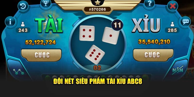 Đôi nét siêu phẩm tài xỉu ABC8