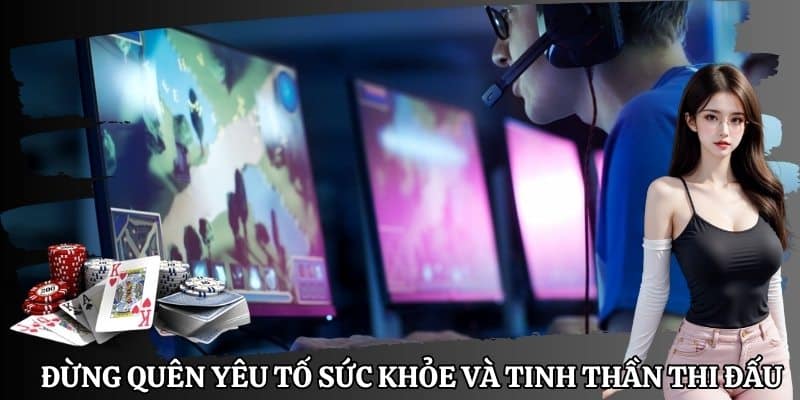 Đừng quên yếu tố sức khỏe và tinh thần thi đấu trong esports ABC8