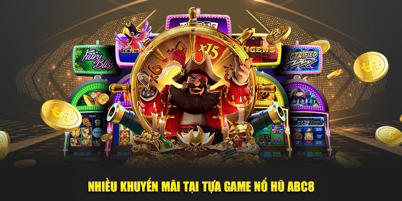 Nhiều khuyến mãi tại tựa game nổ hũ ABC8