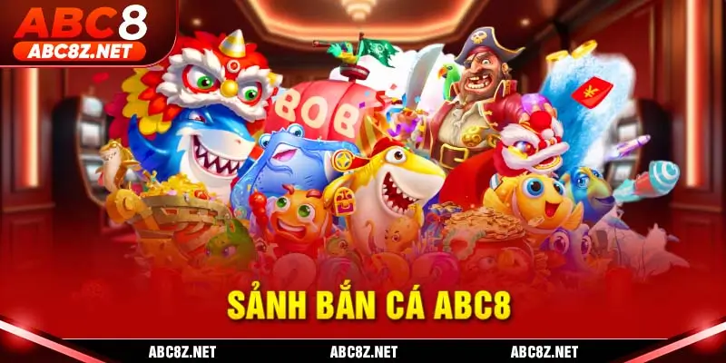 Sảnh bắn cá ABC8