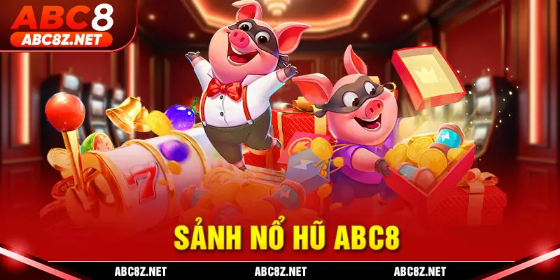 Sảnh nổ hũ ABC8