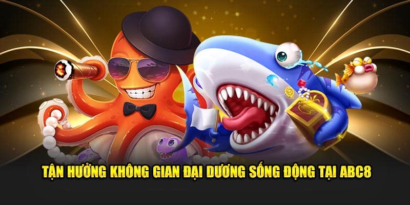 Tận hưởng không gian đại dương sống động tại ABC8